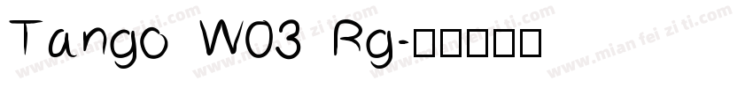 Tango W03 Rg字体转换